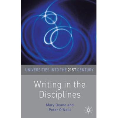 Writing in the Disciplines, Gebundene Ausgabe von Mary Deane,Peter O'Neill; Macmillan Education Elt, 978-0-230-23707-0