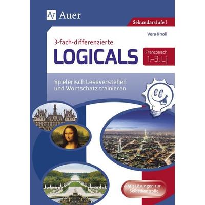 Dreifach-differenzierte Logicals Französisch, Geheftet von Vera Knoll, Auer Verlag in der AAP Lehrerwelt GmbH, 978-3-403-08590-4