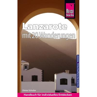 Reise Know-How Reiseführer Lanzarote mit 20 Wanderungen und Faltplan, Taschenbuch von Dieter Schulze, Reise Know-how