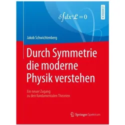 Durch Symmetrie die moderne Physik verstehen, Fachbücher von Jakob Schwichtenberg