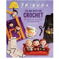 Friends: The One With The Crochet: The Official Friends Crochet Pattern Book, Fachbücher von Lee Sartori