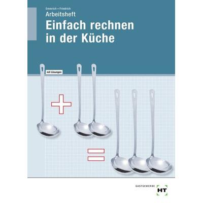 Einfach rechnen in der Küche, Taschenbuch von Maritta Emmrich,Gerlind Friedrich, Verlag Handwerk und Technik, 978-3-582-31576-2