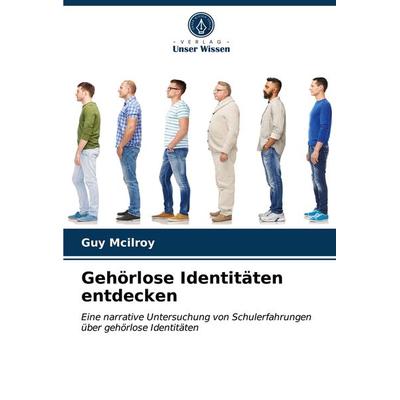 Gehörlose Identitäten entdecken, Taschenbuch von Guy Mcilroy, Verlag Unser Wissen, 978-620-3-26039-7