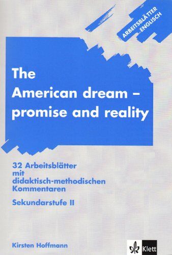 Kirsten Hoffmann - Arbeitsblätter Englisch: Arbeitsblätter The American dream - promise and reality: 32 Arbeitsblätter mit didaktisch-methodischen Kommentaren. Sekundarstufe 2 - Preis vom 30.09.2026 09:01:18 h