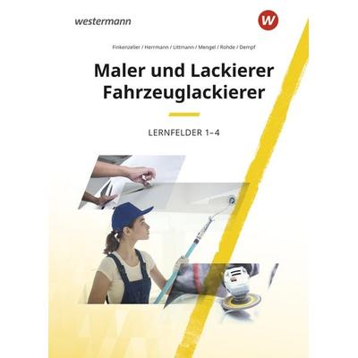 Maler und Lackierer / Fahrzeuglackierer, Gebundene Ausgabe von Uta Mengel,Klaus Littmann,Markus Dempf,Uwe Herrmann,Bernhard Finkenzeller, Westermann