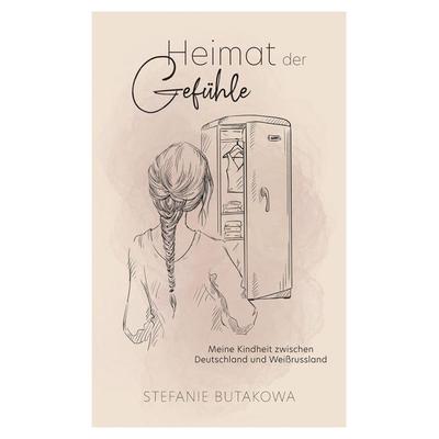 Heimat der Gefühle, Taschenbuch von Stefanie Butakowa, Tredition, 978-3-347-91163-5