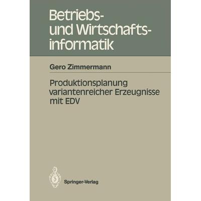 Produktionsplanung variantenreicher Erzeugnisse mit EDV, Taschenbuch von Gero Zimmermann, Springer Berlin, 978-3-540-19203-9