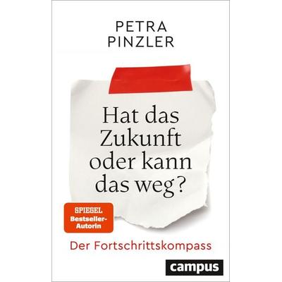 Hat das Zukunft oder kann das weg?, Gebundene Ausgabe von Petra Pinzler, Campus, 978-3-593-51913-5