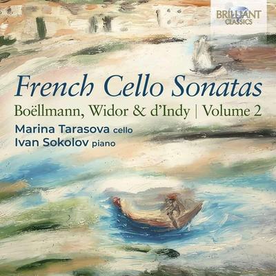 Boellmann,Widor &D'Indy:French Cello Sonatas Vol.2 - Marina Tarasova,Ivan Sokolov, CD