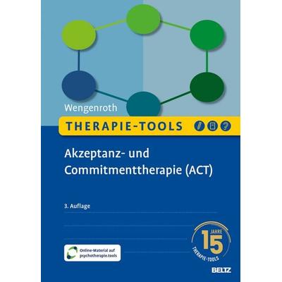 Therapie-Tools Akzeptanz- und Commitmenttherapie (ACT), Set von Matthias Wengenroth, Beltz Verlagsgruppe GmbH & Co. KG, 978-3-621-29236-8