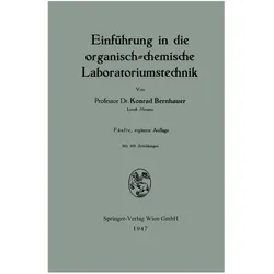Einführung in die organisch-chemische Laboratoriumstechnik, Fachbücher von Konrad Bernhauer