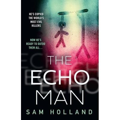 The Echo Man, Taschenbuch von Sam Holland, HarperCollins, 978-0-00-846163-8