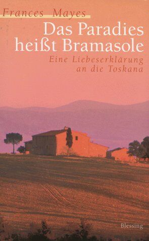 Frances Mayes - Das Paradies heißt Bramasole - Preis vom 10.10.2026 11:48:34 h