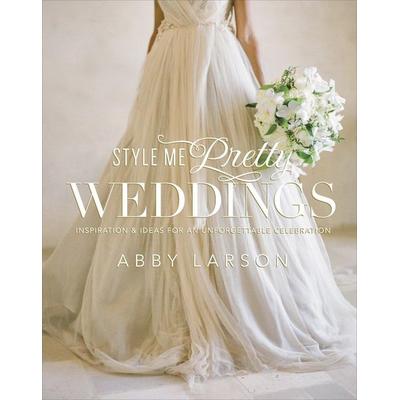 Style Me Pretty Weddings, Gebundene Ausgabe von Abby Larson, KNV Besorgung