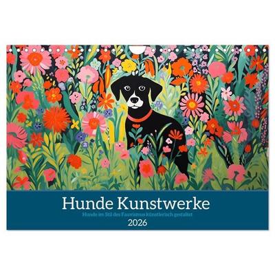 Hunde Kunstwerke - Hunde im Stil des Fauvismus künstlerisch gestaltet (Wandkalender 2026 DIN A4 quer), CALVENDO Monatskalender