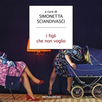 I figli che non voglio - Simonetta Sciandivasci, Audio, 9788852158353