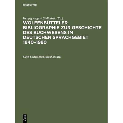 Der Leser: 94237–102470, Gebundene Ausgabe von Herzog August Bibliothek, De Gruyter Saur, 978-3-598-30393-7