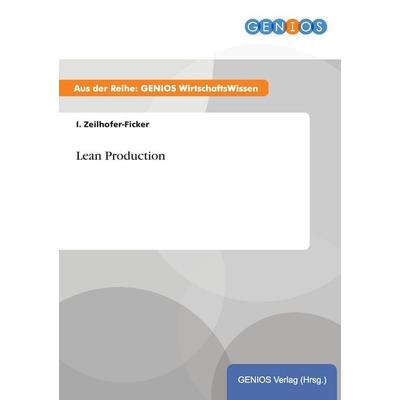 Lean Production, Taschenbuch von I. Zeilhofer-Ficker, GRIN, 978-3-7379-3849-5