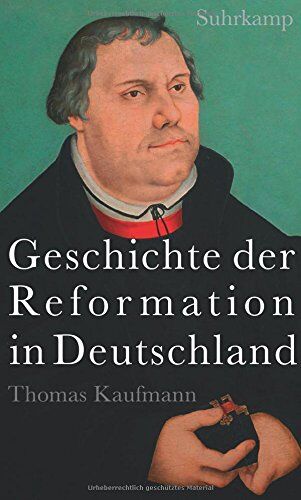 Thomas Kaufmann - Geschichte der Reformation in Deutschland - Preis vom 09.10.2026 07:28:09 h