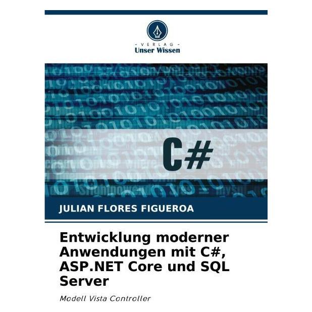 Umbreit Entwicklung moderner Anwendungen mit CSharp, ASP.NET Core und SQL Server (Deutsch, Softcover, Julian Flores Figueroa) (63595834)