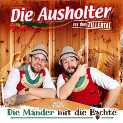 Die Mander mit die Bachte - Die Ausholter aus dem Zillertal, CD