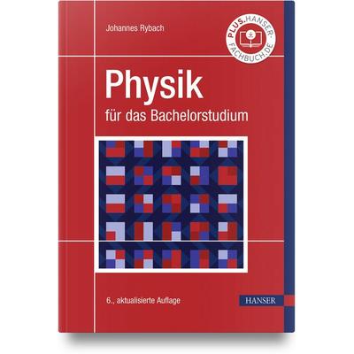 Physik für das Bachelorstudium, Gebundene Ausgabe von Johannes Rybach, Carl Hanser, 978-3-446-48737-6
