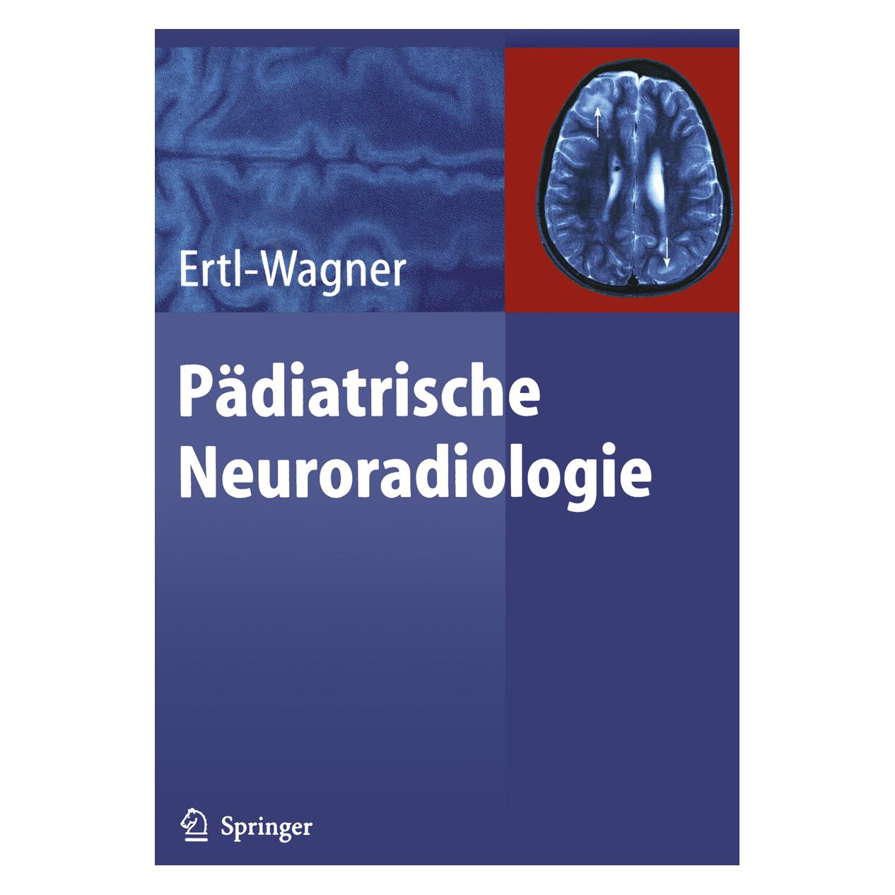 Springer Pädiatrische Neuroradiologie (Deutsch, Softcover, Birgit Ertl-Wagner) (9081340)