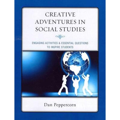 Creative Adventures in Social Studies, Taschenbuch von Daniel R. Peppercorn, R&L Education, 978-1-60709-994-9