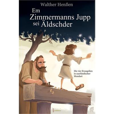 Em Zimmermanns Jupp sei Äldschder, Gebundene Ausgabe von Walther Henssen, Geistkirch-Verlag, 978-3-938889-17-6