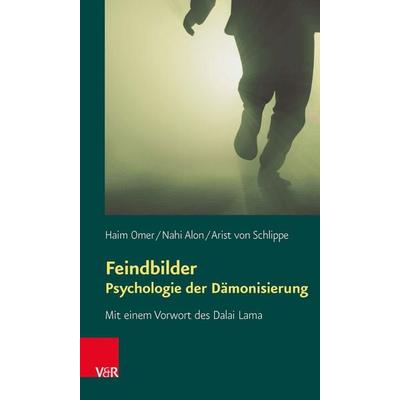 Feindbilder – Psychologie der Dämonisierung, Taschenbuch von Haim Omer,Nahi Alon,Arist Schlippe, Vandenhoeck + Ruprecht, 978-3-525-49100-3