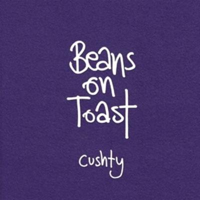 Cushty - Beans On Toast, CD