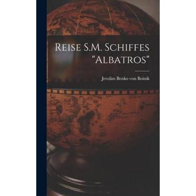 Reise S.M. Schiffes 'Albatros'; Gebundene Ausgabe von , Creative Media Partners, LLC, 978-1-01-877884-6