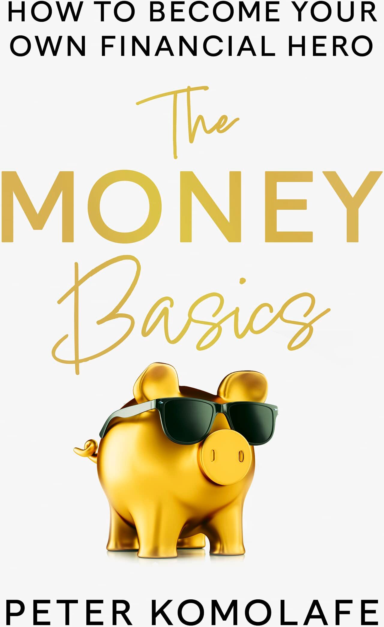 Peter Komolafe - The Money Basics: Manage money, plan for the future - Preis vom 09.10.2026 07:28:09 h