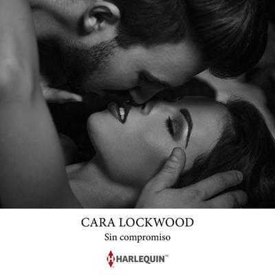 Sin compromiso - Cara Lockwood, Audio, 9788410620735