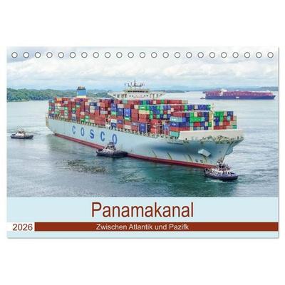 Panamakanal - Zwischen Atlantik und Pazifik (Tischkalender 2026 DIN A5 quer), CALVENDO Monatskalender