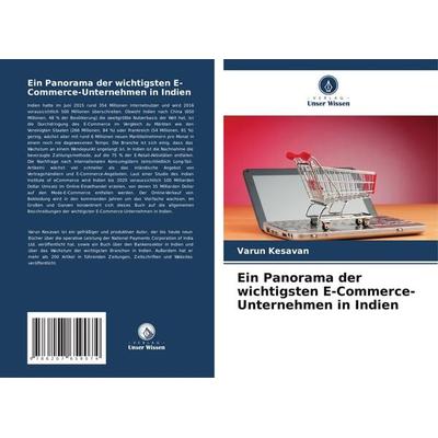 Ein Panorama der wichtigsten E-Commerce-Unternehmen in Indien, Taschenbuch von Varun Kesavan, Verlag Unser Wissen, 978-620-7-65907-4
