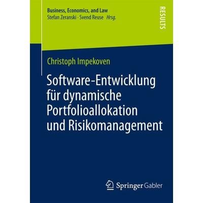 Software-Entwicklung für dynamische Portfolioallokation und Risikomanagement, Taschenbuch von Christoph Impekoven, Springer Fachmedien Wiesbaden GmbH,