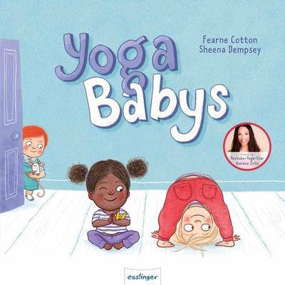 Yoga-Babys, Gebundene Ausgabe von Fearne Cotton, Esslinger in der Thienemann-Esslinger Verlag GmbH, 978-3-480-23451-6