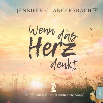 Wenn das Herz denkt - Jennifer C. Angersbach, Audio, 9783987624445