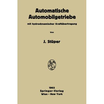 Automatische Automobilgetriebe, Taschenbuch von Josef Stüper, Springer Wien, 978-3-7091-8134-8