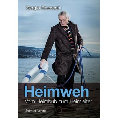 Heimweh, Gebundene Ausgabe von Sergio Devecchi, Stämpfli Verlag AG, 978-3-7272-6173-2