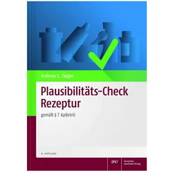 Plausibilitäts-Check Rezeptur, Fachbücher von Andreas S. Ziegler