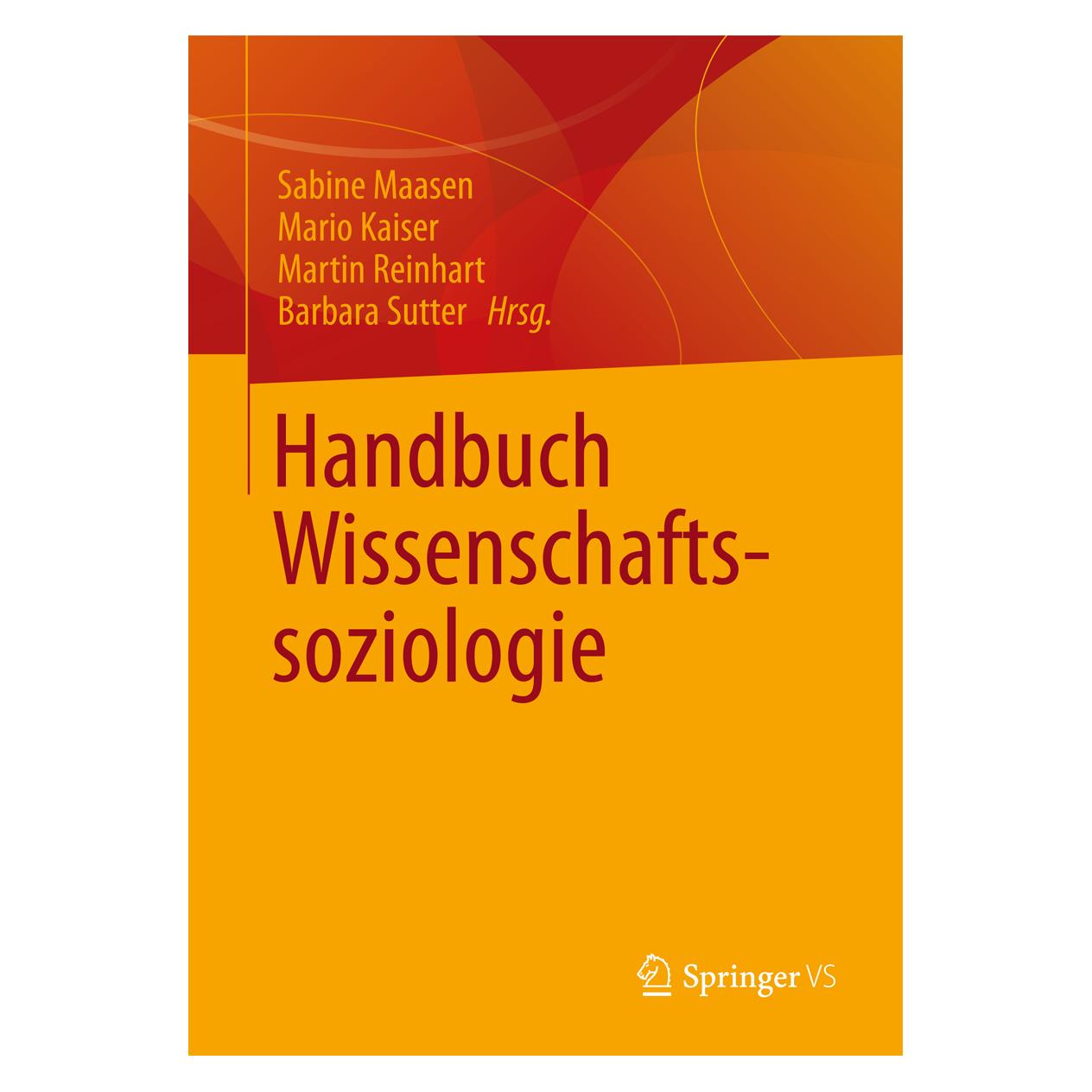 Springer Handbuch Wissenschaftssoziologie (Deutsch, Hardcover, Barbara Sutter, Mario Kaiser, Martin Reinhart, Sabine Maasen) (9783531174433)
