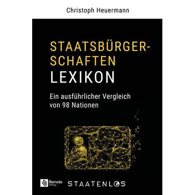 Staatenlos: Staatsbürgerschaften Lexikon, Gebundene Ausgabe von Christoph Heuermann, Remote Verlag, 978-1-960004-48-2