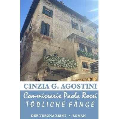Commissario Paola Rossi – Der Verona Krimi / Commissario Paola Rossi – Tödliche Fänge, Taschenbuch von Cinzia G. Agostini, Epubli, 978-3-8197-5660-3