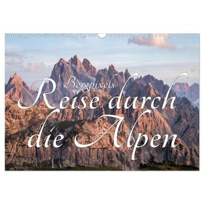 Bergpixel´s Reise durch die Alpen (Wandkalender 2027 DIN A3 quer), CALVENDO Monatskalender