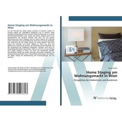 Home Staging am Wohnungsmarkt in Wien, Taschenbuch von Celina Hütter, AV Akademikerverlag, 978-3-330-50861-3