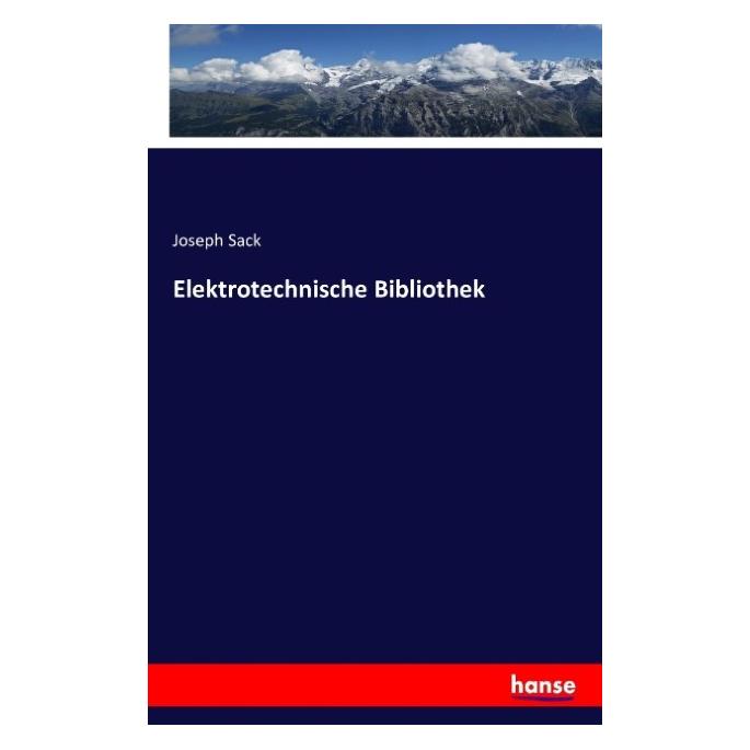 Hansebooks Elektrotechnische Bibliothek (Deutsch, Softcover, Joseph Sack) (55842962)