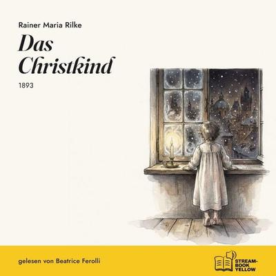 Das Christkind - Rainer Maria Rilke, Audio, 9783711963406