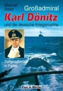 Meinolf Reitz - Großadmiral Karl Dönitz und die deutsche Kriegsmarine: Zeitgeschichte in Farbe - Preis vom 09.10.2026 07:28:09 h